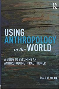 Using Anthropology in the World 1st Edition by Riall W. Nolan