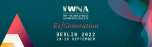 WWNA - Why The World Needs Anthropologists - Re/Generation - Berlin 2022 - 23-25 September